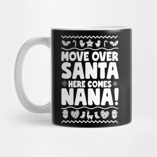Move Over Santa Here Comes Nana Mug
